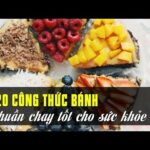 20 công thức bánh thuần chay tốt cho sức khỏe