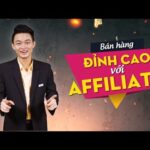 Bán hàng đỉnh cao với Affiliate