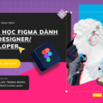 Học ngay Figma - Bí quyết cày ít, kiếm nhiều cho UX/UI Designer: Giảm 80% đầu việc, tăng năng suất 5 lần!