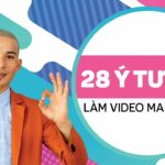 28 Ý tưởng làm video Marketing