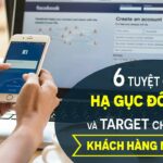 6 Tuyệt chiêu hạ gục đối thủ và target chính xác khách hàng mục tiêu