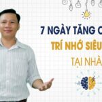 7 ngày tăng cường trí nhớ siêu tốc tại nhà