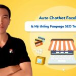 Auto Chatbot Facebook & Hệ thống Fanpage SEO Top Google