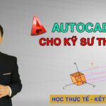 AutoCAD 2D cho Kỹ sư Thiết kế Cơ Khí