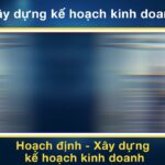 Khóa học: Xây dựng Kế hoạch kinh doanh