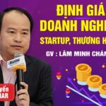 Khóa học: Định Giá Doanh Nghiệp, Startup, Thương Hiệu