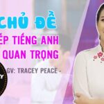 12 chủ đề giao tiếp Tiếng Anh quan trọng (1b)