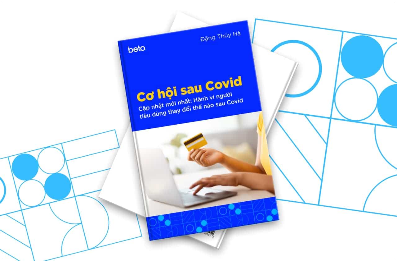 Nắm bắt tâm lý và hành vi người tiêu dùng hậu Covid 19