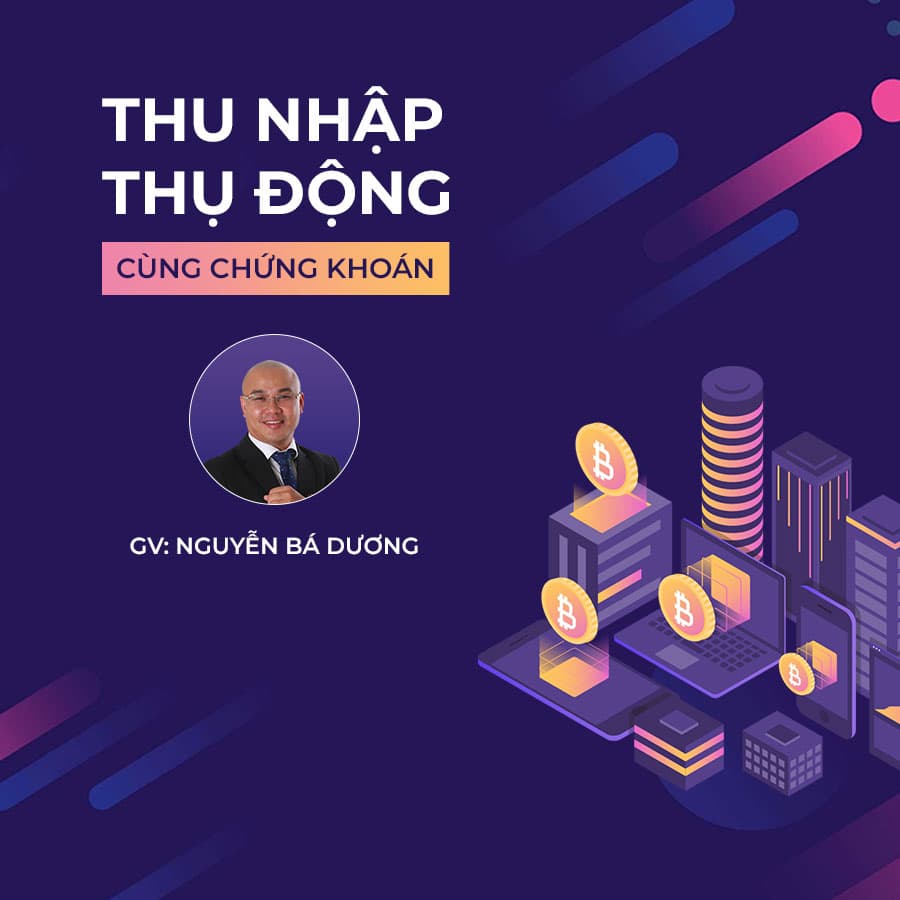 thu-nhap-thu-dong-cung-chung-khoan-cung-la-mot-khoa-hoc-thiet-thuc-cho-cac-nha-dau-tu-moi