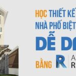 Học thiết kế Nhà phố Biệt thự dễ dàng bằng Revit