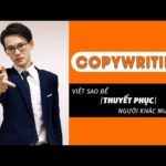 Copywriting viết sao để thuyết phục người khác muốn đọc