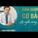 Dinh dưỡng cơ bản - Ai nghe cũng hiểu