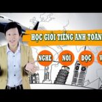 Học giỏi Tiếng Anh toàn diện: Nghe, Nói, Đọc, Viết