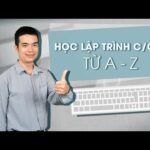 Học lập trình C/C++ TỪ A - Z