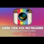 Kiếm tiền với Instagram - Xây dựng thu nhập thụ động 500$/ tháng