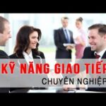 Kỹ năng giao tiếp chuyên nghiệp