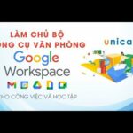 Làm chủ bộ công cụ văn phòng Google Workspace cho công việc và học tập