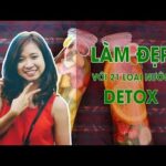 Làm đẹp siêu đơn giản tại nhà với 21 loại nước detox