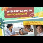 Luyện phát âm tốc độ theo giọng chuẩn Mỹ