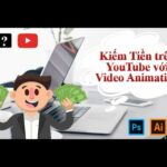 Bí quyết kiếm Tiền trên Youtube bằng Video Animation: 