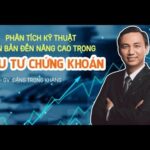 Phân tích kỹ thuật Căn bản đến Nâng cao trong đầu tư chứng khoán