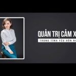 Quản trị cảm xúc trong tình yêu hôn nhân