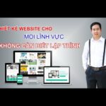 Tự thiết kế website cho mọi lĩnh vực mà không cần biết lập trình