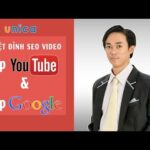 Tuyệt đỉnh SEO Video Top Youtube và Top Google