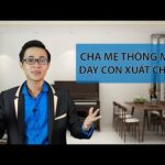 Phương pháp dạy con tinh tế của cha mẹ thông minh bạn không nên bỏ lỡ