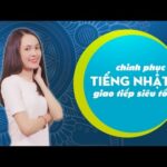 Chinh phục tiếng Nhật giao tiếp siêu tốc