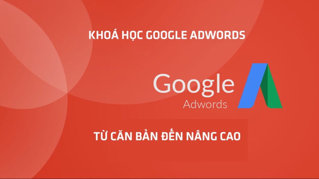 khoa-hoc-google-adwords-giup-chien-dich-truyen-thong-dat-hieu-suat-tot-hon