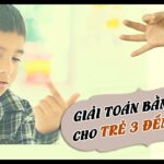 Giải toán bằng tay cho trẻ 3 đến 7 tuổi