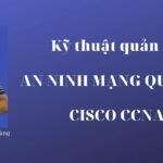 Kỹ thuật quản trị an ninh mạng quốc tế Cisco CCNA