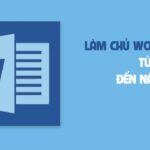 Làm chủ Word 2016 từ cơ bản đến nâng cao