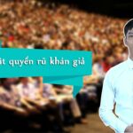 Nghệ thuật quyến rũ khán giả trong thuyết trình