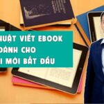 Nghệ thuật viết Ebook dành cho người mới bắt đầu