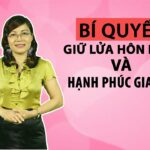 Hạnh phúc gia đình và bí quyết giữ lửa hôn nhân