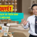 BÍ QUYẾT LẬP KẾ HOẠCH VÀ TRIỂN KHAI CÔNG VIỆC HIỆU QUẢ