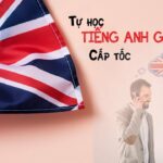 Tự học tiếng Anh giao tiếp cấp tốc