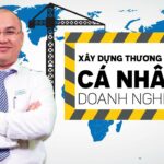 Xây dựng thương hiệu cá nhân và doanh nghiệp