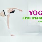 Yoga cho thanh xuân còn mãi