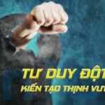 Tư duy đột phá - Kiến tạo thịnh vượng